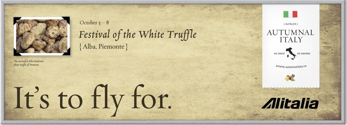 Alitalia billboard: It's to fly for. (Festival of the White Truffle)
