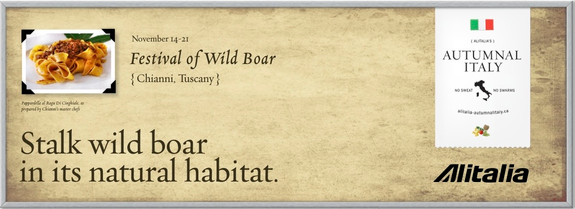 Alitalia billboard: Stalk wild boar in its natural habitat. (Festival of Wild Boar)