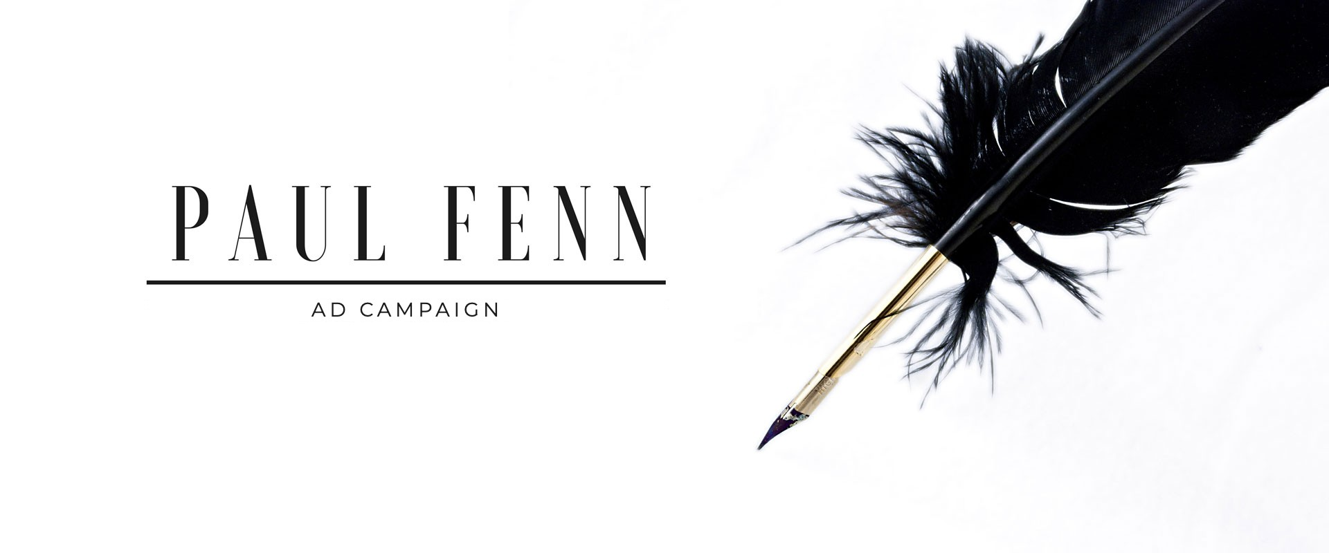 Paul Fenn, Ad Campaign, with quill pen